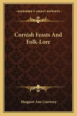 Cornish Feasts And Folk-Lore