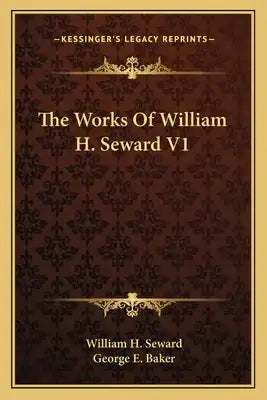 The Works of William H. Seward V1