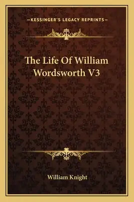 The Life of William Wordsworth V3