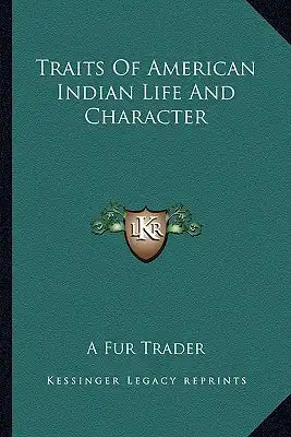 Traits of American Indian Life and Character