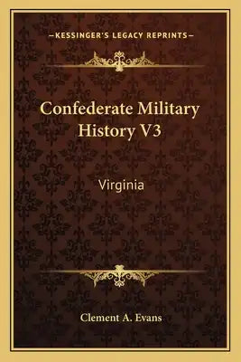 Confederate Military History V3: Virginia