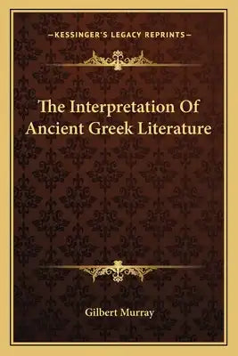 The Interpretation of Ancient Greek Literature