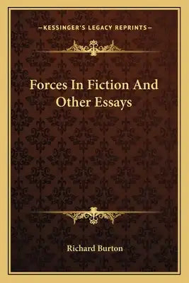 Forces In Fiction And Other Essays