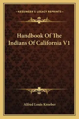 Handbook of the Indians of California V1