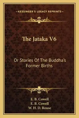 The Jataka V6: Or Stories of the Buddha's Former Births