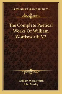 The Complete Poetical Works Of William Wordsworth V2
