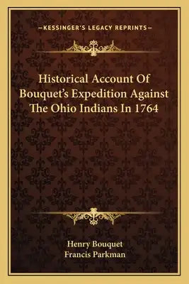Historical Account of Bouquet's Expedition Against the Ohio Indians in 1764