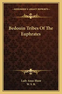 Bedouin Tribes of the Euphrates