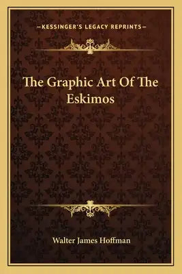 The Graphic Art of the Eskimos