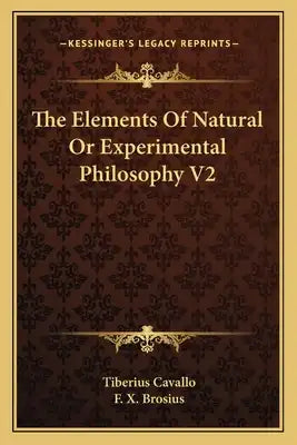 The Elements of Natural or Experimental Philosophy V2