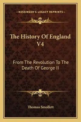 The History Of England V4: From The Revolution To The Death Of George II