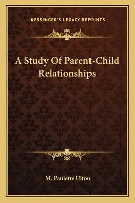A Study of Parent-Child Relationships