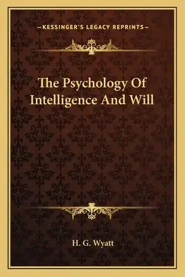 The Psychology of Intelligence and Will