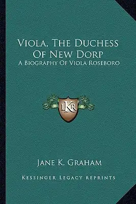 Viola, the Duchess of New Dorp: A Biography of Viola Roseboro