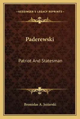 Paderewski: Patriot And Statesman