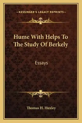 Hume With Helps To The Study Of Berkely: Essays