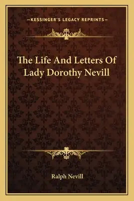 The Life and Letters of Lady Dorothy Nevill