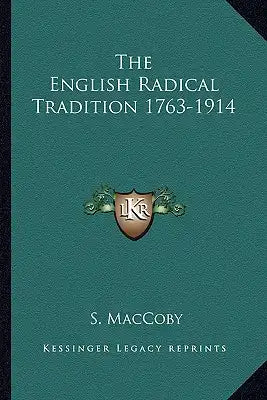 The English Radical Tradition 1763-1914