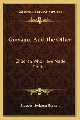 Giovanni And The Other: Children Who Have Made Stories