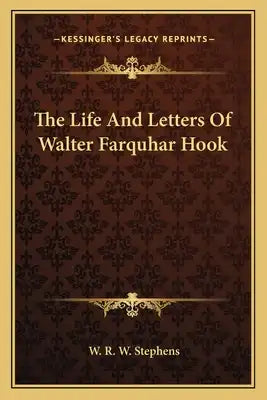The Life and Letters of Walter Farquhar Hook