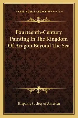 Fourteenth-Century Painting in the Kingdom of Aragon Beyond the Sea