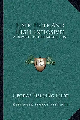 Hate, Hope and High Explosives: A Report on the Middle East