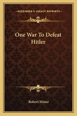 One War to Defeat Hitler