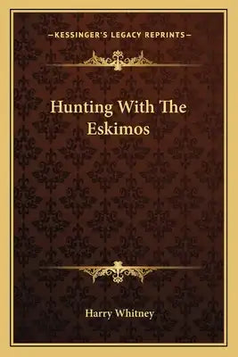 Hunting with the Eskimos