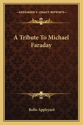A Tribute to Michael Faraday