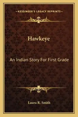 Hawkeye: An Indian Story For First Grade