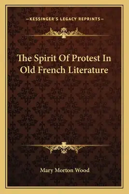 The Spirit of Protest in Old French Literature