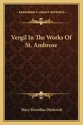 Vergil in the Works of St. Ambrose
