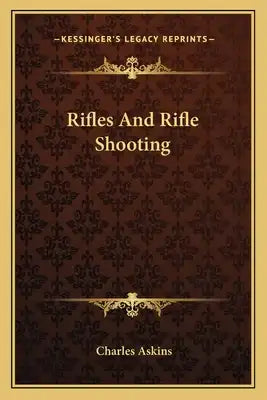 Rifles and Rifle Shooting