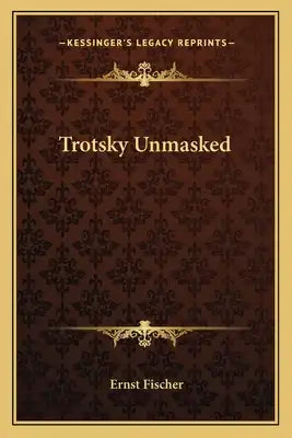 Trotsky Unmasked