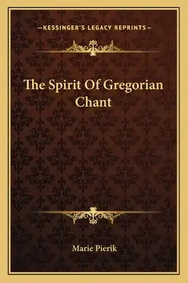 The Spirit of Gregorian Chant