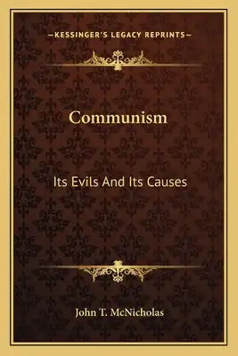 Communism: Its Evils and Its Causes