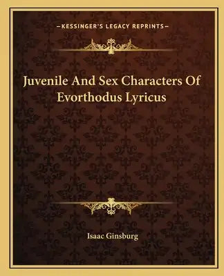 Juvenile and Sex Characters of Evorthodus Lyricus