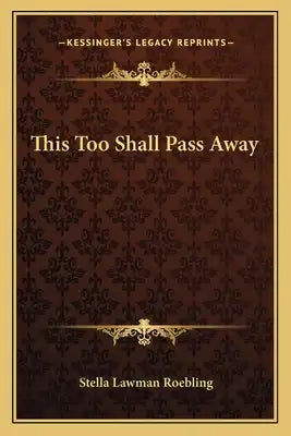 This Too Shall Pass Away