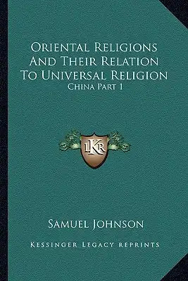 Oriental Religions and Their Relation to Universal Religion: China Part 1