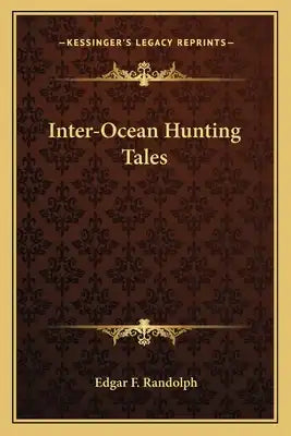 Inter-Ocean Hunting Tales