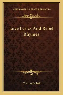 Love Lyrics and Rebel Rhymes