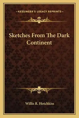 Sketches from the Dark Continent