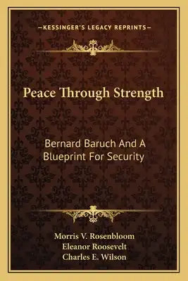 Peace Through Strength: Bernard Baruch and a Blueprint for Security