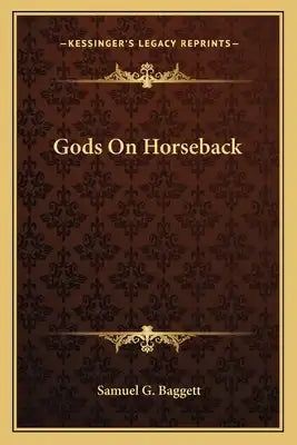 Gods on Horseback