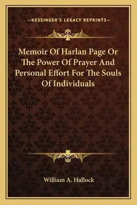 Memoir of Harlan Page or the Power of Prayer and Personal Effort for the Souls of Individuals