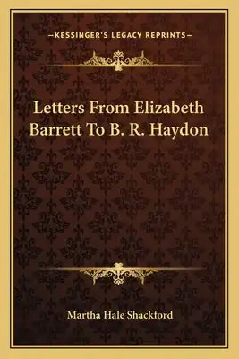 Letters from Elizabeth Barrett to B. R. Haydon