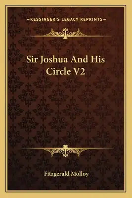 Sir Joshua and His Circle V2
