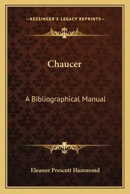 Chaucer: A Bibliographical Manual