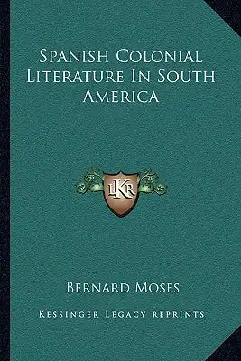 Spanish Colonial Literature in South America