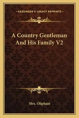 A Country Gentleman and His Family V2